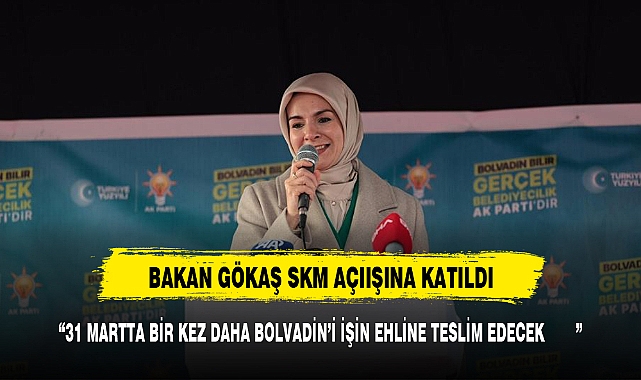 Bakan Göktaş AK Parti Bolvadin SKM'yi açtı