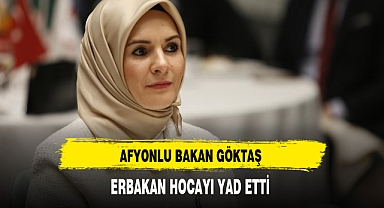 Bakan Göktaş Erbakan Hocayı Yad Etti