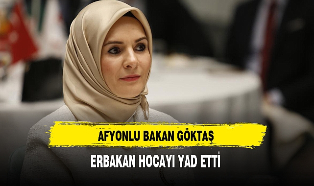 Bakan Göktaş Erbakan Hocayı Yad Etti