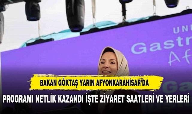 Bakan  Göktaş’ın Afyonkarahisar Programı Belli Oldu"