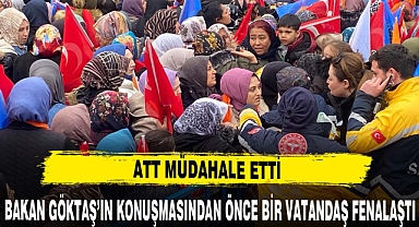 BAKAN GÖKTAŞ'IN KONUŞMASINDAN ÖNCE BİR VATANDAŞ FENALAŞTI