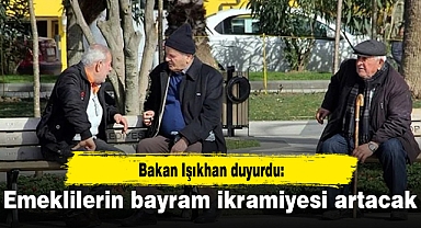 Bakan Işıkhan duyurdu: Emeklilerin bayram ikramiyesi artacak
