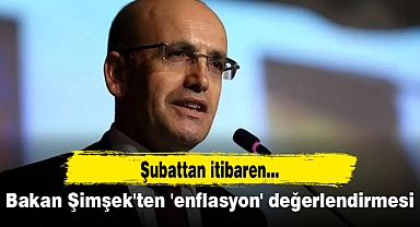Bakan Şimşek'ten 'enflasyon' değerlendirmesi: Şubattan itibaren...