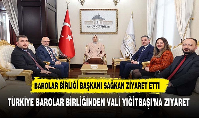 BAROLAR BİRLİĞİ BAŞKANI SAĞKAN'DAN VALİ YİĞİTBAŞI'NA ZİYARET
