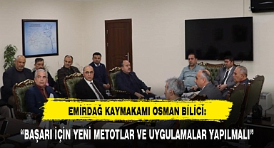 “BAŞARI İÇİN YENİ METOTLAR VE UYGULAMALAR YAPILMALI”