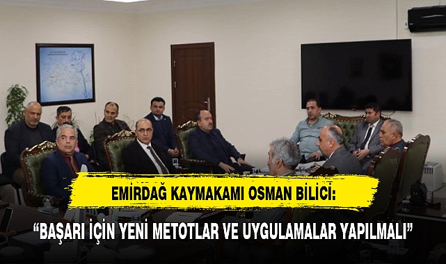 “BAŞARI İÇİN YENİ METOTLAR VE UYGULAMALAR YAPILMALI”