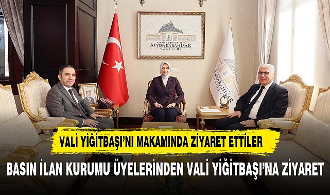 BASIN İLAN KURULU ÜYELERİNDEN VALİ YİĞİTBAŞI'NA ZİYARET