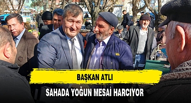 Başkan Atlı Sahada Yoğun Mesai Harcıyor