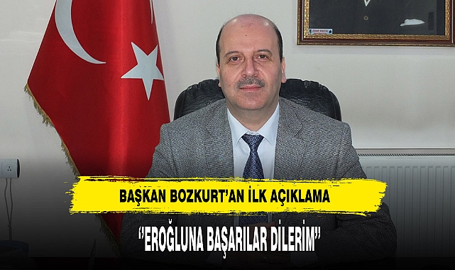 Başkan Bozkurt'an İlk Açıklama ''Eroğlu'na Başarılar Dilerim''