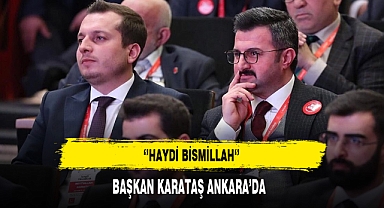 Başkan Karataş Ankara'da