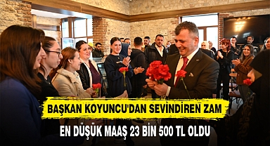 BAŞKAN KOYUNCU'DAN SEVİNDİREN ZAM