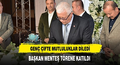 Başkan Menteş Genç Çifte Mutluklar Diledi