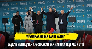 BAŞKAN MENTEŞ’TEN AFYONKARAHİSAR HALKINA TEŞEKKÜR