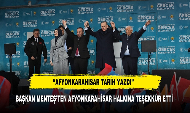 BAŞKAN MENTEŞ’TEN AFYONKARAHİSAR HALKINA TEŞEKKÜR