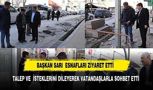 Başkan Nihat Sarı, Esnaflar ve Vatandaşları Ziyaret Etti