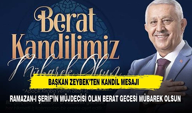 BAŞKAN ZEYBEK'TEN KANDİL MESAJI