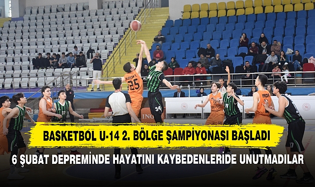 Basketbol U-14 2. Bölge Şampiyonası Başladı