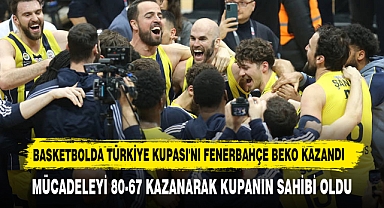 Basketbolda Türkiye Kupası'nı Fenerbahçe Beko Kazandı