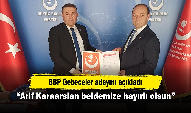 BBP Gebeceler adayını açıkladı