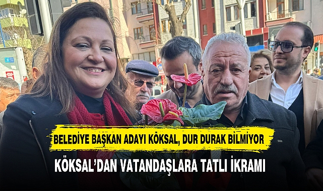 BELEDİYE BAŞKAN ADAYI KÖKSAL, DUR DURAK BİLMİYOR
