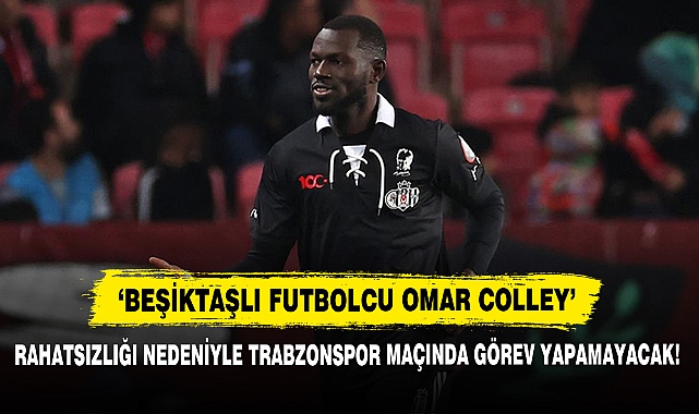‘Beşiktaşlı Futbolcu Omar Colley’