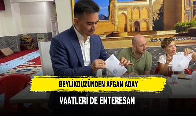 BEYLİKDÜZÜNDE AFGAN BAŞKAN ADAYI
