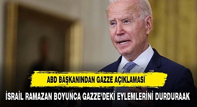 Biden: İsrail, Ramazan ayı boyunca Gazze'deki eylemlerini durduracak