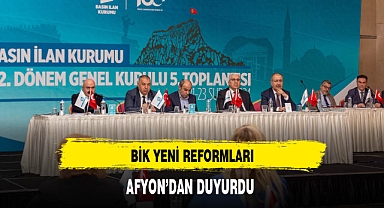 BİK Yeni Reformları Afyon'dan Duyurdu