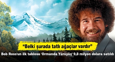Bob Ross'un ilk tablosu 'Ormanda Yürüyüş' 9,8 milyon dolara satıldı