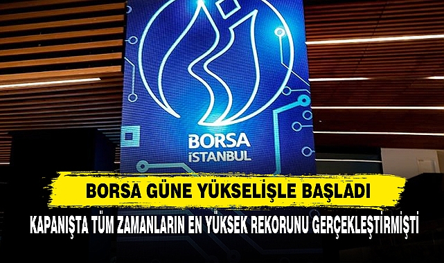 Borsa Güne Yükselişle Başladı