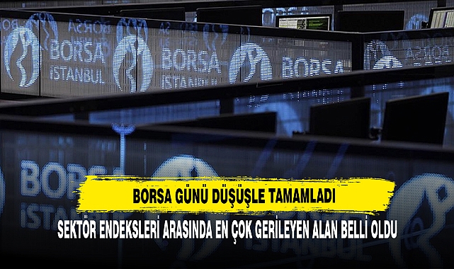 Borsa Günü Düşüşle Tamamladı