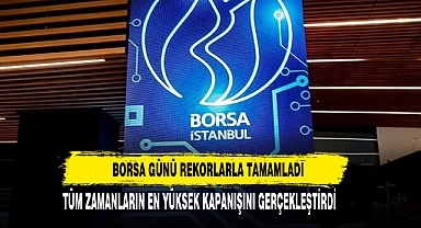 Borsa Günü Rekorlarla Tamamladı
