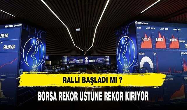 BORSA REKOR ÜSTÜNE REKOR KIRIYOR