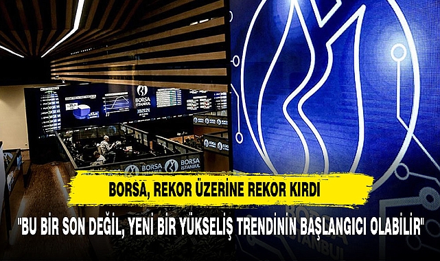 Borsa, Rekor Üzerine Rekor Kırdı 