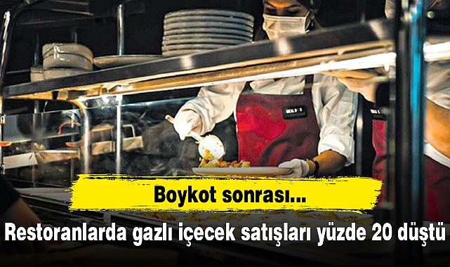 Boykot sonrası restoranlarda gazlı içecek satışları yüzde 20 düştü