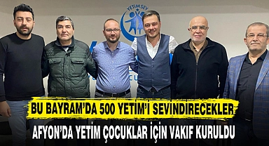 BU BAYRAM'DA 500 YETİM'İ SEVİNDİRECEKLER