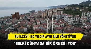 Bu İlçeyi 150 Yıldır Aynı Aile Yönetiyor