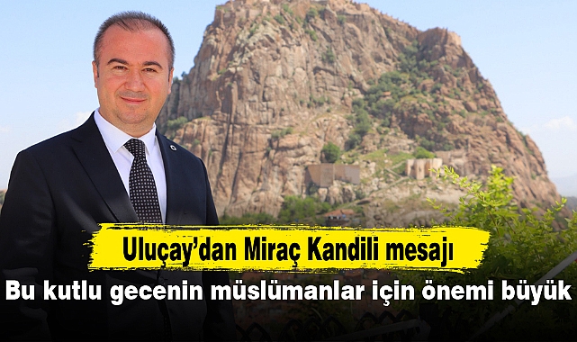 "Bu kutlu gecenin müslümanlar için önemi büyük"