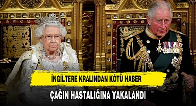BUCKİNGHAM SARAYI'NDAN AÇIKLAMA GELDİ KRAL'DAN KÖTÜ HABER