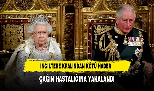 BUCKİNGHAM SARAYI'NDAN AÇIKLAMA GELDİ KRAL'DAN KÖTÜ HABER