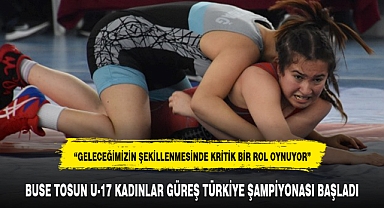 BUSE TOSUN U-17 KADINLAR GÜREŞ TÜRKİYE ŞAMPİYONASI BAŞLADI