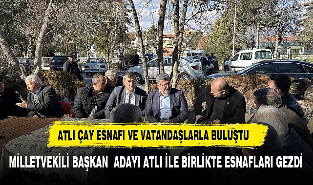 Çay  Belediye Başkan Adayı Hüseyin Atlı, Esnaf ve Vatandaş Ziyaretinde AK Parti İlçe Teşkilatı İle Buluştu