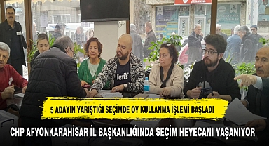 CHP AFYONKARAHİSAR İL BAŞKANLIĞINDA SEÇİM HEYECANI YAŞANIYOR
