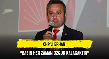 CHP'li Erhan Gazetecilere Yapılan Saldırıyı Kınadı