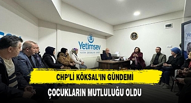 CHP'li Köksal'ın Gündemi Çocukların Mutluluğu Oldu