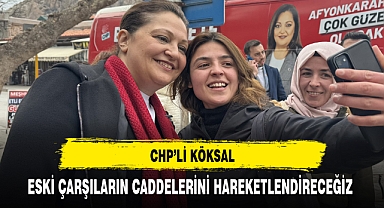 CHP'li Köksal'ın Gündemi Eski Çarşılar Oldu