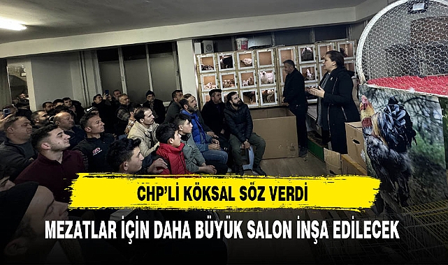 CHP'li Köksal Söz Verdi Daha Büyük Salon İnşa Edilecek