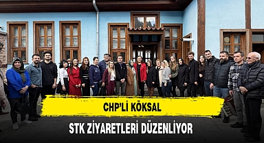 CHP'li Köksal STK Ziyaretlerini Sürdürüyor