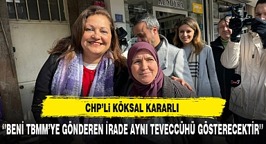 CHP'li Köksal Vatandaşına Güveniyor