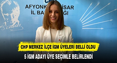CHP MERKEZ İLÇE İGM ADAY ÜYELERİ BELLİ OLDU